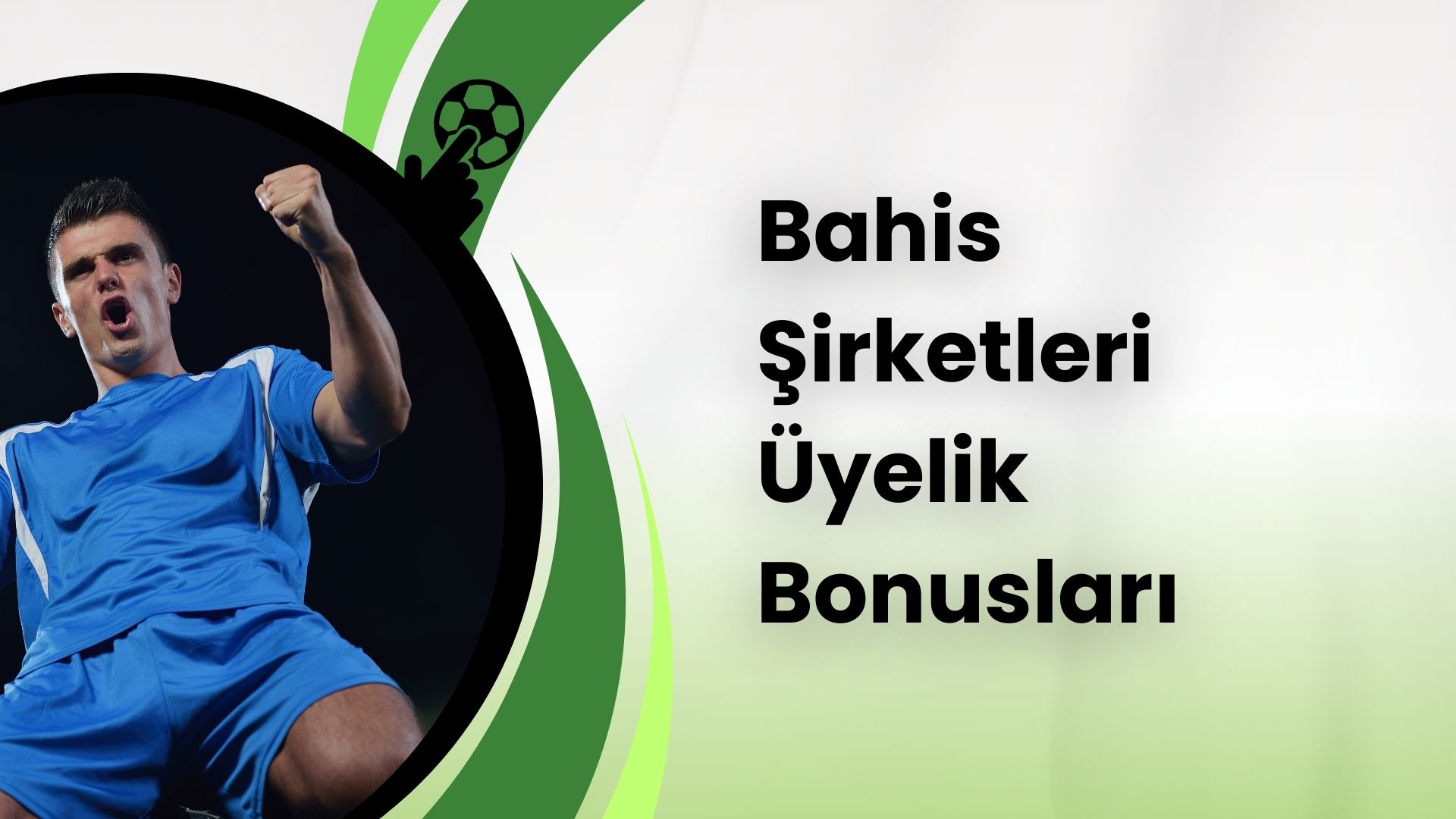 Bahis Şirketleri Üyelik Bonusları